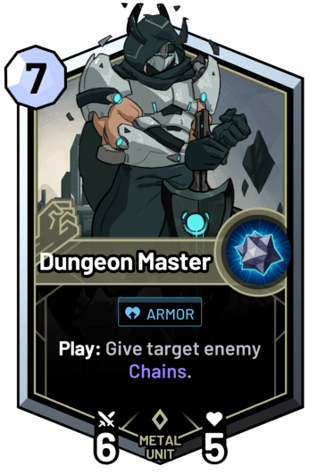 Dungeon Master - Play: Give target enemy Chains.