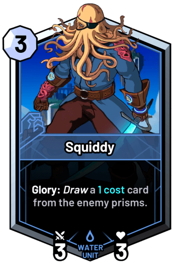 Squiddy - Glory: Conjure a 1c enemy card.