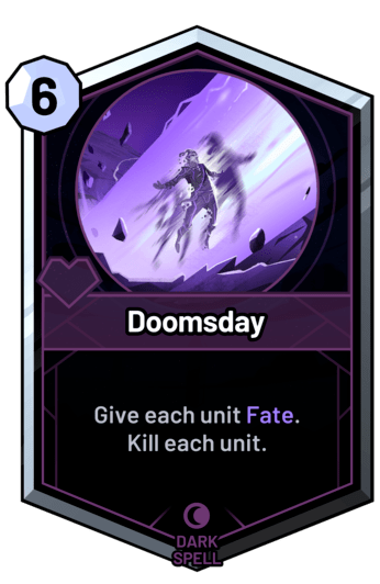 Doomsday - Give each unit Fate. Kill each unit.