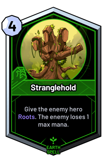 Stranglehold - Give the enemy hero Roots. The enemy loses 1 max mana.