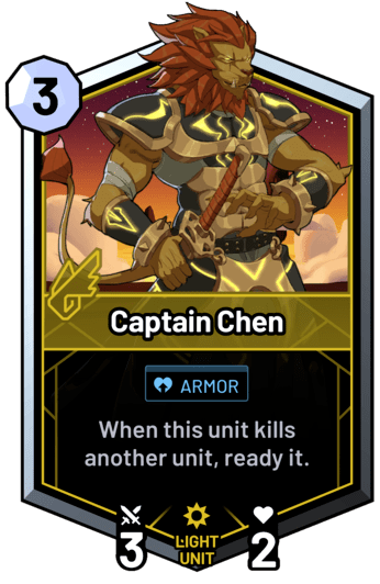 Captain Chen - When this unit kills another unit, ready it.