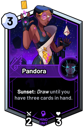 Pandora - Sunset: Draw until you have three cards in hand.