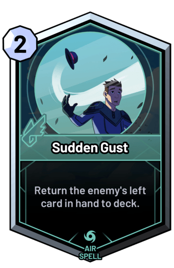 Sudden Gust - Return the enemy's left card in hand to deck.