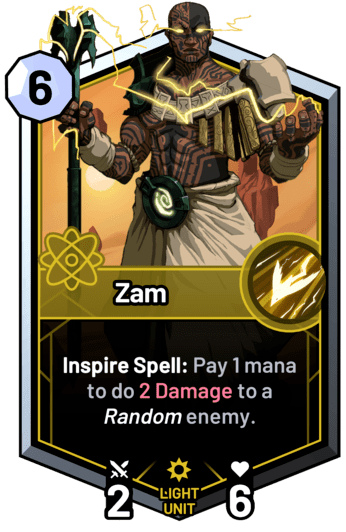 Zam - Inspire Spell: Pay 1 mana to do 2 Damage to a random enemy.