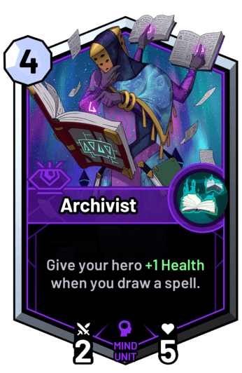 Archivist - Give your hero +1 Health when you draw a spell.