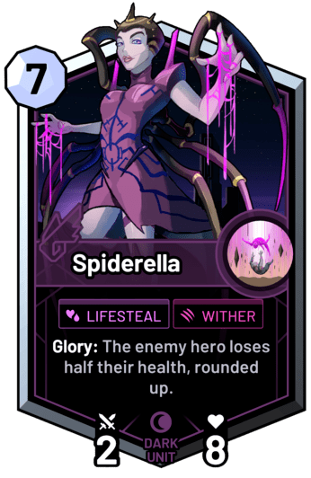 Spiderella - Glory: The enemy hero loses half their health, rounded up.