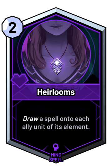 Heirlooms - Draw a spell onto each ally unit of its element.