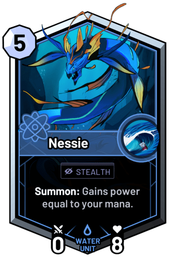 Nessie - Summon: Gains power equal to your mana.