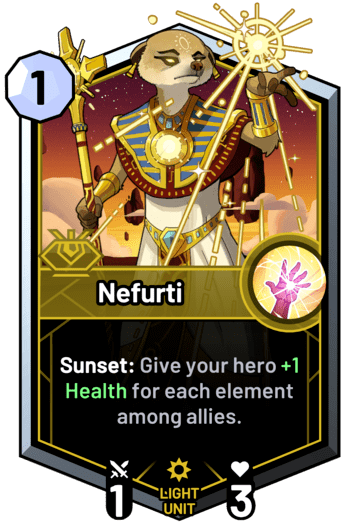 Nefurti - Sunset: Give your hero +1 Health for each element among allies.