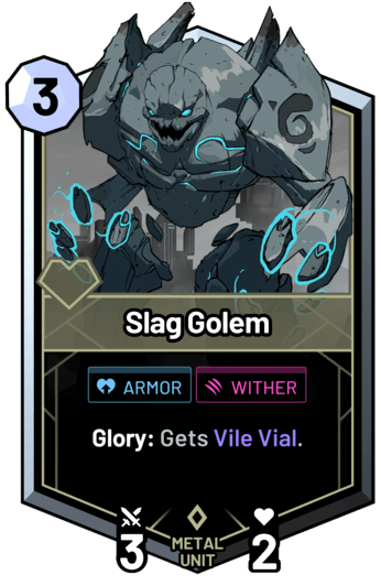 Slag Golem - Glory: Gets Vile Vial.