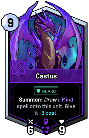Castus - Summon: Draw a mind spell onto this unit. Give it -9c.