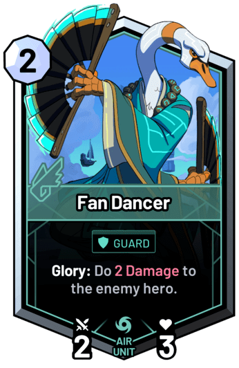 Fan Dancer - Glory: Do 2 Damage to the enemy hero.