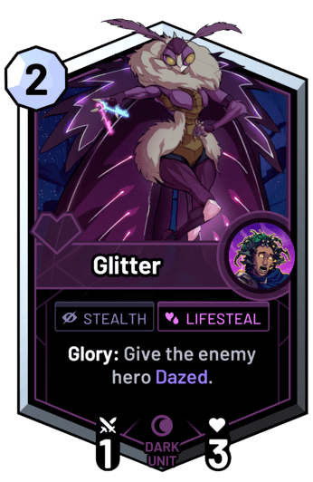 Glitter - Glory: Give the enemy hero Dazed.