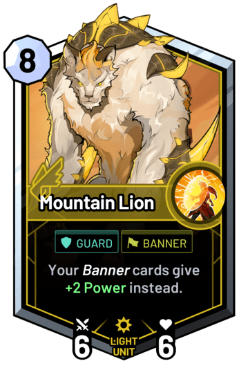 Mountain Lion - Your banner cards give +2 Power instead.