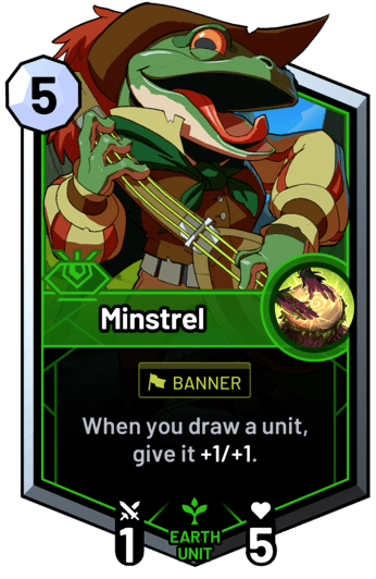 Minstrel - When you draw a unit, give it +1/+1.