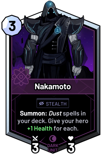 Nakamoto - Summon: Dust spells in your deck. Give your hero +1 Health for each.