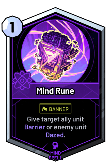 Mind Rune - Give target ally unit Barrier or enemy unit Dazed.