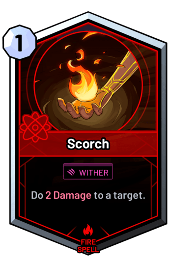 Scorch - Do 2 Damage to a target.