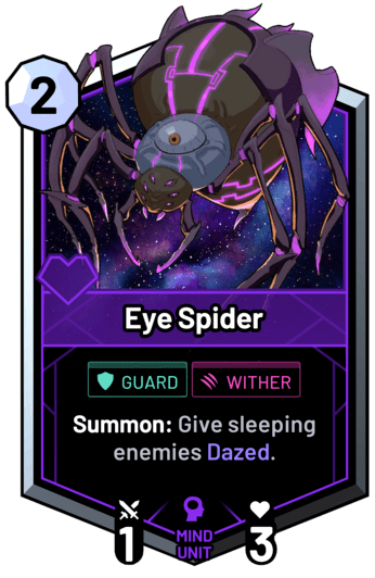 Eye Spider - Summon: Give sleeping enemies Dazed.