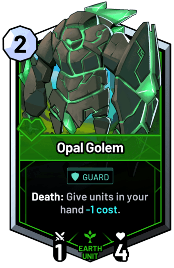 Opal Golem - Death: Give units in your hand -1c.