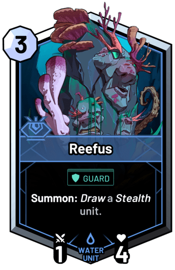 Reefus - Summon: Draw a stealth unit.