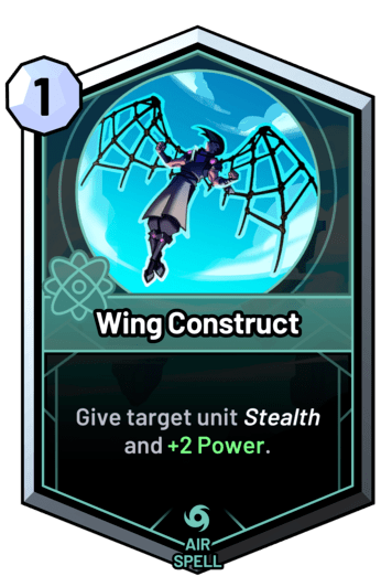 Wing Construct - Give target unit stealth and +2 Power.