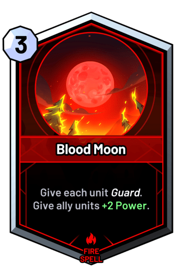 Blood Moon - Give each unit guard. Give ally units +2 Power.