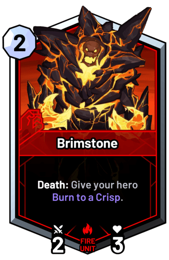 Brimstone - Death: Give your hero Burn to a Crisp.