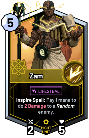 Zam - Inspire Spell: Pay 1 mana to do 2 Damage to a random enemy.