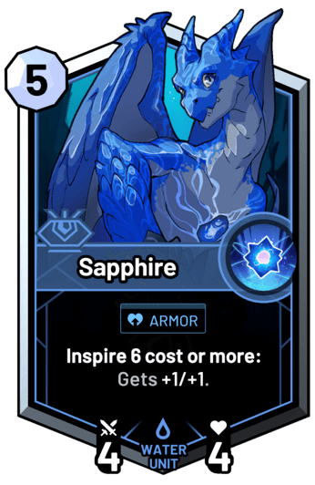 Sapphire - Inspire 6 cost or more: Gets +1/+1.
