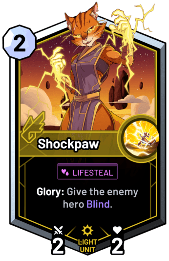 Shockpaw - Glory: Give the enemy hero Blind.