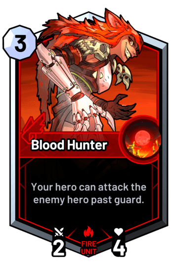 Blood Hunter - Your hero can attack the enemy hero past guard.