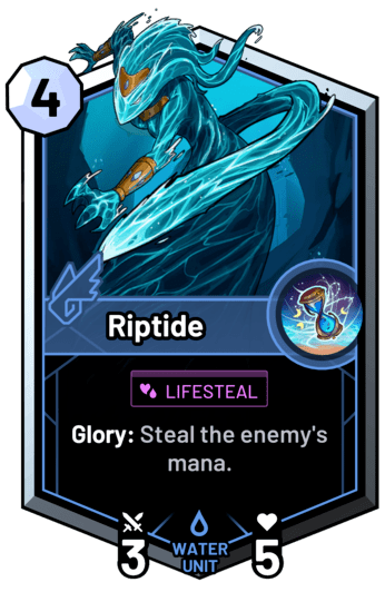 Riptide - Glory: Steal the enemy's mana.