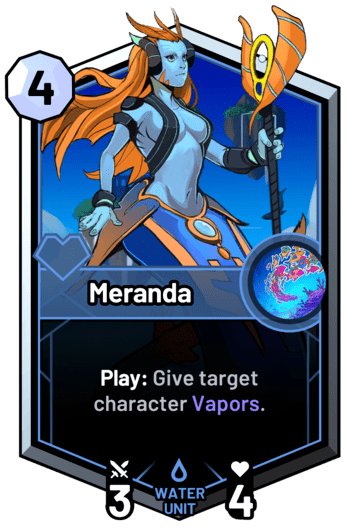 Meranda - Play: Give target character Vapors.