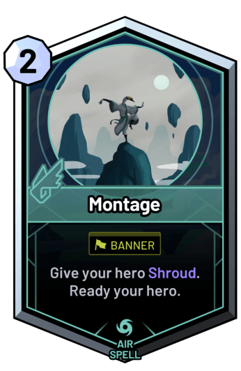 Montage - Give your hero Shroud. Ready your hero.