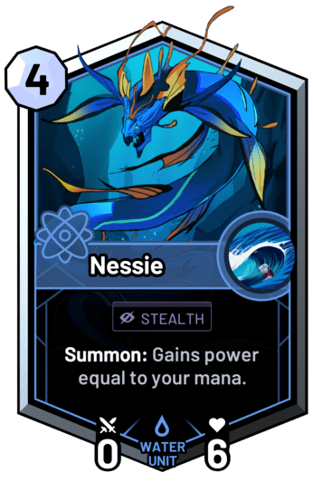 Nessie - Summon: Gains power equal to your mana.