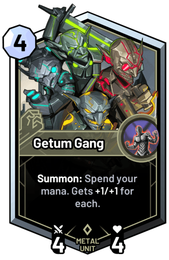 Getum Gang - Summon: Spend your mana. Gets +1/+1 for each.