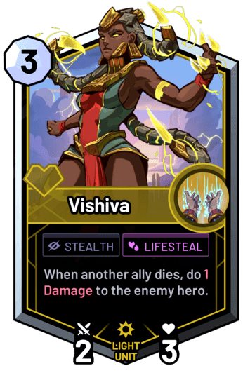 Vishiva - When another ally dies, do 1 Damage to the enemy hero.