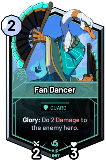 Fan Dancer - Glory: Do 2 Damage to the enemy hero.