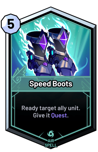 Speed Boots - Ready target ally unit. Give it Quest.