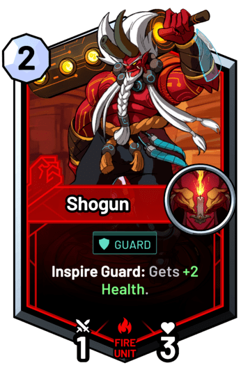 Shogun - Inspire Guard: Gets +2 Health.