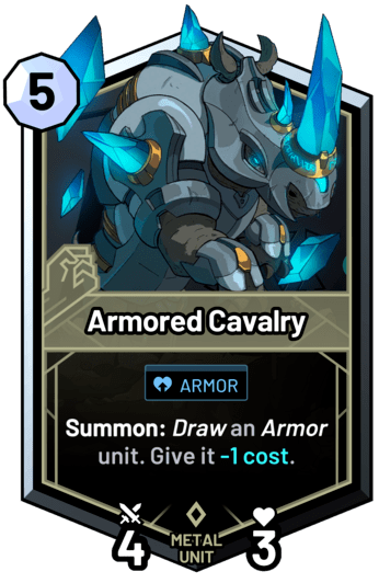 Armored Cavalry - Summon: Draw an armor unit. Give it -1c.