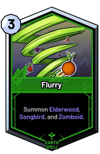 Flurry - Summon Elderwood, Songbird, and Zomboid.