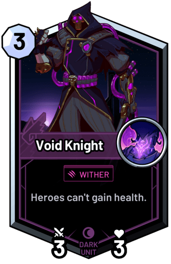 Void Knight - Heroes can't gain health.