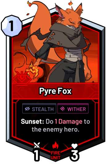 Pyre Fox - Sunset: Do 1 Damage to the enemy hero.