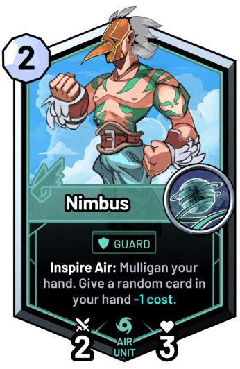 Nimbus - Inspire Air: Mulligan your hand. Give a random card in your hand -1c.