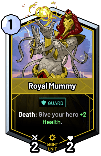 Royal Mummy - Death: Give your hero +2 Health.