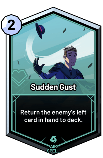 Sudden Gust - Return the enemy's left card in hand to deck.