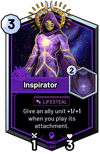 Inspirator - Give an ally unit +1/+1 when you play its attachment.