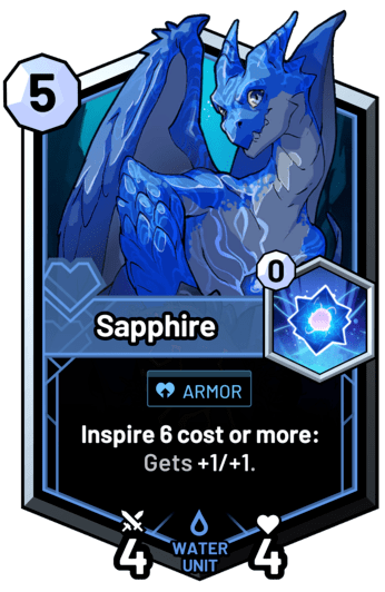 Sapphire - Inspire 6 cost or more: Gets +1/+1.